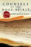 Picture of Counsels of the Holy Spirit: A Reading of St Ignatius's Letters