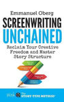 Picture of Screenwriting Unchained: Reclaim Your Creative Freedom and Master Story Structure