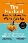 Picture of How to Make the World Add Up: Ten Rules for Thinking Differently About Numbers