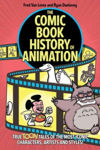 Picture of The Comic Book History of Animation: True Toon Tales of the Most Iconic Characters, Artists and Styles!