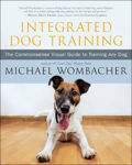 Picture of Integrated Dog Training: The Commonsense Visual Guide to Training Any Dog