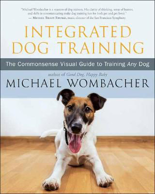 Picture of Integrated Dog Training: The Commonsense Visual Guide to Training Any Dog