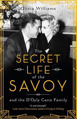 Picture of The Secret Life of the Savoy: and the D'Oyly Carte family