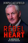 Picture of Rebel Heart - John Caulfield : An Autobiography