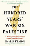 Picture of The Hundred Years' War on Palestine: A History of Settler Colonial Conquest and Resistance