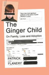 Picture of The Ginger Child: On Family, Loss and Adoption