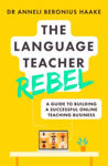 Picture of The Language Teacher Rebel : A guide to building a successful online teaching business
