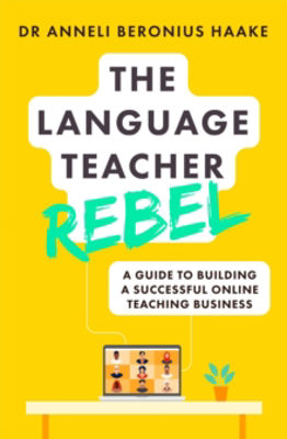 Picture of The Language Teacher Rebel : A guide to building a successful online teaching business