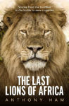 Picture of The Last Lions of Africa: Stories from the frontline in the battle to save a species
