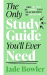 Picture of The Only Study Guide You'll Ever Need: Simple tips, tricks and techniques to help you ace your studies and pass your exams!