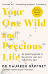 Picture of Your One Wild and Precious Life: An Inspiring Guide to Becoming Your Best Self At Any Age