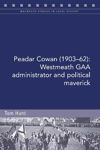 Picture of Peadar Cowan (1903-62): Westmeath GAA administrator and political maverick