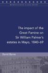 Picture of The impact of the Great Famine on Sir William Palmer's estates in Mayo, 1840-69