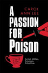 Picture of A Passion for Poison : Schoolboy. Poisoner. Serial Killer.