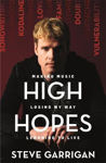 Picture of High Hopes : Making Music, Losing My Way, Learning to Live