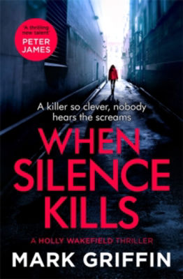 Picture of When Silence Kills: The unmissable new thriller in the Holly Wakefield series