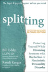 Picture of Splitting: Protecting Yourself While Divorcing Someone with Borderline or Narcissistic Personality Disorder