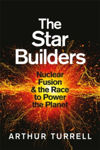 Picture of The Star Builders : Nuclear Fusion and the Race to Power the Planet