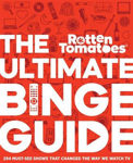 Picture of Rotten Tomatoes: The Ultimate Binge Guide: 296 Must-See Shows That Changed the Way We Watch TV