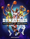 Picture of Dynasties: The 10 G.O.A.T. Teams That Changed the NBA Forever