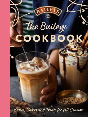Picture of The Baileys Cookbook: Bakes, Cakes and Treats for All Seasons