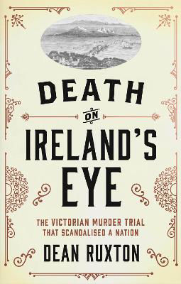Picture of Death on Ireland's Eye : The Victorian Murder Trial that Scandalised a Nation