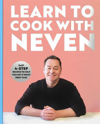 Picture of Learn to Cook With Neven: Easy 4-Step Recipes to Help You Get it Right First Time!