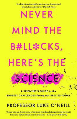 Picture of Never Mind the B#ll*cks, Here's the Science