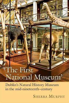 Picture of The First National Museum: Dublin's Natural History Museum in the mid-nineteenth-century