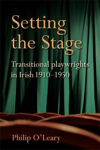 Picture of Setting the Stage: Transitional playwrights in Irish 1910-1950