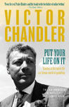 Picture of Victor Chandler: Put Your Life On It: Staying At The Top In The Cut-Throat World Of Gambling