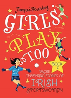 Picture of Girls Play Too Book 2 HB : More Inspiring Stories of Irish Sportswomen