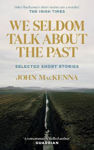 Picture of We Seldom Talk About the Past : Selected Short Stories