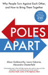 Picture of Poles Apart : Why People Turn Against Each Other, and How to Bring Them Together