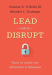 Picture of Lead and Disrupt: How to Solve the Innovator's Dilemma