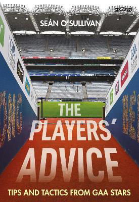 Picture of The Players' Advice : Tips and Tactics from GAA Stars