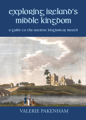 Picture of Exploring Ireland's Middle Kingdom: A Guide to the Ancient Kingdom of Meath