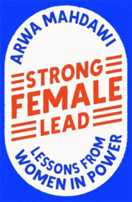 Picture of Strong Female Lead : Lessons from Women in Power