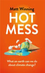 Picture of Hot Mess - What on Earth Can We Do About Climate Change?