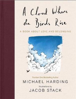 Picture of A Cloud Where the Birds Rise HB : A book about love and belonging
