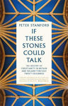 Picture of If These Stones Could Talk: The History of Christianity in Britain and Ireland through Twenty-One Buildings