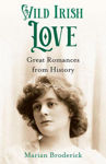 Picture of Wild Irish Love: Great Romances from History