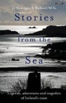 Picture of Stories from the Sea : Legends, adventures and tragedies of Ireland's coast