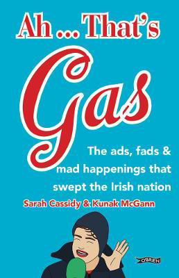 Picture of Ah ... That's Gas!: The ads, fads and mad happenings that swept the nation