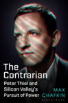 Picture of The Contrarian : Peter Thiel and Silicon Valley's Pursuit of Power
