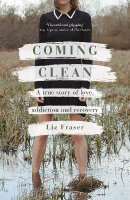 Picture of Coming Clean : A true story of love, addiction and recovery