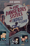 Picture of The Very Dangerous Sisters of Indigo McCloud
