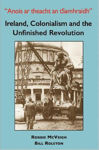 Picture of Ireland, Colonialism and the Unfinished Revolution