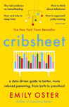 Picture of Cribsheet: A Data-Driven Guide to Better, More Relaxed Parenting, from Birth to Preschool