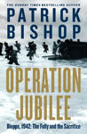 Picture of Operation Jubilee : Dieppe, 1942 : The Folly and The Sacrifice